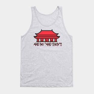 and NO "and then"!! Tank Top